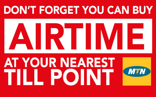 DON'T FORGET YOU CAN BUY AIRTIME AT YOUR NEAREST TILL POINT