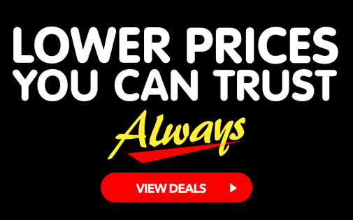 LOWER PRICES YOU CAN TRUST ALWAYS